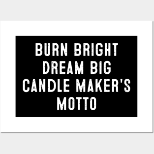 Burn Bright, Dream Big Candle Maker's Motto Posters and Art